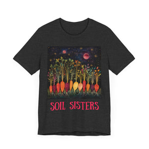 Soil Sisters - Personalization Option - Unisex Jersey Short Sleeve Tee, root, gardener, gardening, sister, mom, aunt, girlfriend, gift for sister, sisterfriend